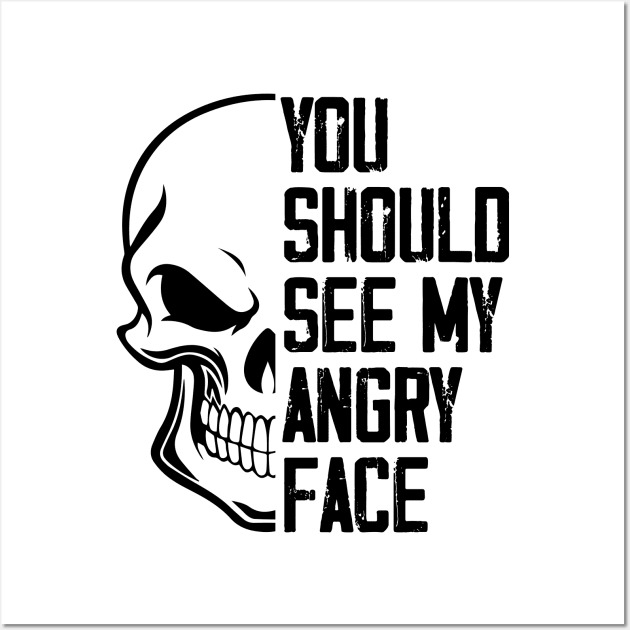 Funny You Should See My Angry Face, My Angry Face Wall Art by chidadesign